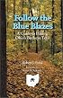 Follow Blue Blazes: Guide To Hiking Ohio'S Buckeye Trail (Ohio Bicentennial)