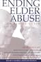 Ending Elder Abuse: A Family Guide