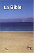 La Bible TOB : Traduction oecum�nique de la Bible comprenant l'Ancien et le Nouveau Testament