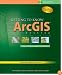 Getting to Know ArcGIS Desktop: Basics of ArcView, ArcEditor, and ArcInfo (Getting to Know (ESRI Press))