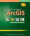 Getting to Know ArcGIS Desktop: Basics of ArcView, ArcEditor, and ArcInfo (Getting to Know (ESRI Press))