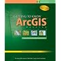 Getting to Know ArcGIS Desktop: Basics of ArcView, ArcEditor, and ArcInfo (Getting to Know (ESRI Press))