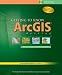Getting to Know ArcGIS Desktop: Basics of ArcView, Arceditor, and Arcinfo