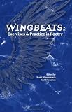 Wingbeats: Exercises and Practice in Poetry