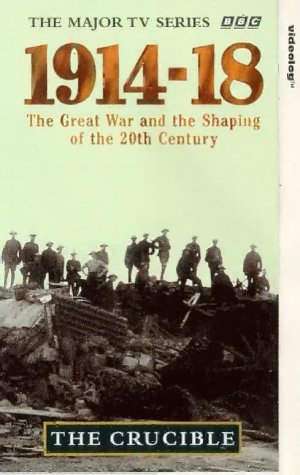 1914-1918 The Crucible [1996]