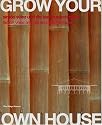 Grow Your Own House: Simon Velez and Bamboo Architecture (English and German Edition)
