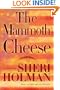 The Mammoth Cheese: A Novel