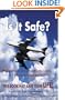 Is It Safe? Why Flying Commercial Airliners Is Still a Risky Business and What Can Be Done About It