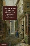 Metropolitan Art and Literature, 1810-1840: Cockney Adventures (Cambridge Studies in Romanticism)
