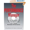 The Performance Manager: Proven Strategies for Turning Information into Higher Business Performance by Roland Mosimann; Patrick Mosimann; and Meg Dussault and John Blackmore