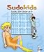 Sudokids. Sudoku für Kinder ab 9