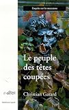 Le peuple des têtes coupées : Enquête sur les mascarons
