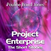 Project Enterprise: The Short Stories | [Pauline Baird Jones]