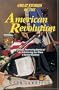 Great Stories of the American Revolution: Unusual, Interesting Stories of the Exhilirating Era when a Nation was Born