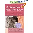 12 Simple Secrets Real Moms Know: Getting Back to Basics and Raising Happy Kids by Michele, Ed.D. Borba