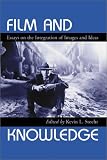 Film and Knowledge: Essays on the Integration of Images and Ideas