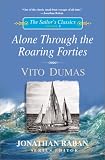 Alone through the Roaring Forties (The Sailors Classics #5) (Sailors Classics Series)
