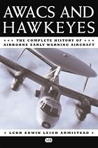 AWACS & Hawkeyes: The Complete History of Airborne Early Warning Aircraft