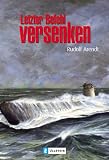 Produkt-Bild: Letzter Befehl: Versenken: Deutsche U-Boote im Schwarzen Meer 1942-1944