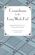 Conundrums for the Long Week-End : England, Dorothy L. Sayers, and Lord Peter Wimsey