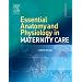 Essential Anatomy & Physiology in Maternity Care, 2e