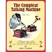 The Compleat Talking Machine