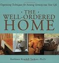 The Well-Ordered Home: Simple Techniques for Creating Serene and Inviting Space
