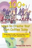 100 Wildly Imaginative Coffee Tables You can Create Yourself