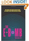 The E-Bomb: How America's New Directed Energy Weapons Will Change the Way Future Wars Will Be Fought