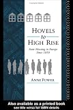 Hovels to Highrise: State Housing in Europe Since 1850