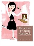 The Jewish Princess Cookbook: Having Your Cake and Eating It . . .