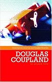 Douglas Coupland (Contemporary American and Canadian Novelists)