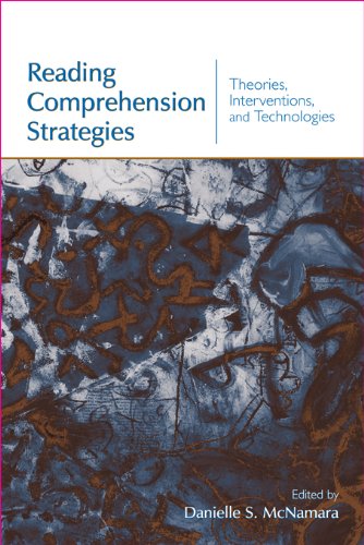 Reading Comprehension Strategies: Theories, Interventions, and Technologies