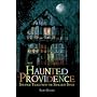 Haunted Providence: Strange Tales from the Smallest State