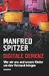 Digitale Demenz: Wie wir uns und unsere Kinder um den Verstand bringen