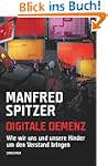 Digitale Demenz: Wie wir uns und unse...