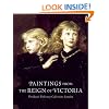 Paintings from the Reign of Victoria: The Royal Holloway Collection, London