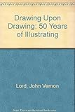 Drawing upon drawing : 50 years of illustrating