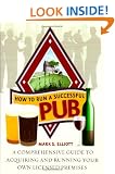 How to Run a Successful Pub: A Comprehensive Guide to Acquiring and Running Your Own Licensed Premises