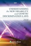 Understanding the New Disability and Genetic Discrimination Laws of 2008
