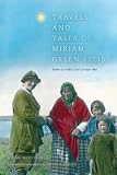 Travels & tales of Miriam Green Ellis : pioneer journalist of the Canadian West