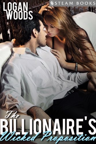 The Billionaire's Wicked Proposition - Sexy Billionaire Erotica from Steam Books
