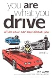 You are What You Drive: What Your Car Says About You