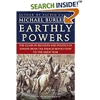 Click here to buy Earthly Powers: The Clash of Religion and Politics in Europe, from the French Revolution to the Great War by Michael Burleigh.