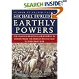 Earthly Powers: The Clash of Religion and Politics in Europe, from the French Revolution to the Great War by  Michael Burleigh