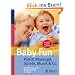 Baby Fun: Pekip, Massage, Spiele, Musik & Co: Das Beste aus allen Babykursen f�r zu Hause