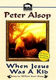 When Jesus Was A Kid