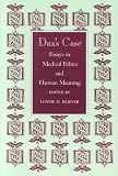 Daxs Case: Essays in Medical Ethics and Human Meaning
