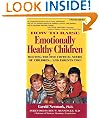 How To Raise Emotionally Healthy Children: Meeting The Five Critical Needs of Children...and Parents Too! Updated Edition