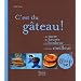 C'est du g�teau ! : - de sucre - de beurre + de bonheur = encore meilleur